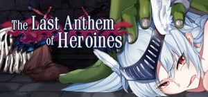 The Last Anthem of Heroines