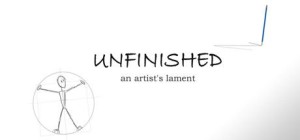 Unfinished: An Artist's Lament