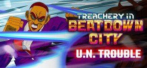 Treachery in Beatdown City: U.N. Trouble