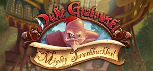Duke Grabowski, Mighty Swashbuckler!