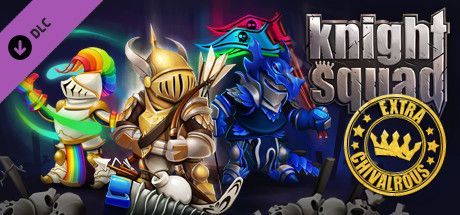 Knight Squad: Extra Chivalrous