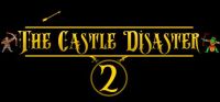 The Castle Disaster 2