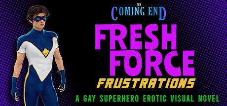 The Coming End: Fresh Force Frustrations - A Gay Superhero Erotic Visual Novel