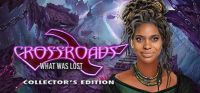 Crossroads: What Was Lost (Collector's Edition)