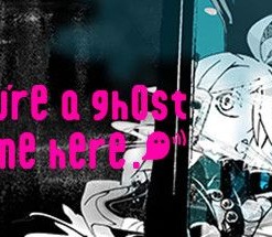 1f y0u're a gh0st ca11 me here!