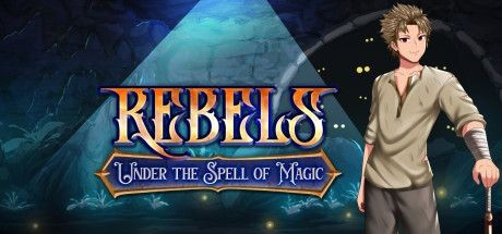 Rebels: Under the Spell of Magic - Chapter 1