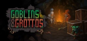 Goblins & Grottos