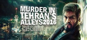 Murder in Tehran's Alleys 2016