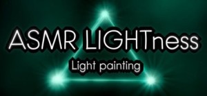 ASMR LIGHTness: Light painting