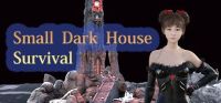 Small Dark House Survival