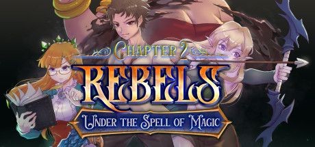 Rebels: Under the Spell of Magic - Chapter 2