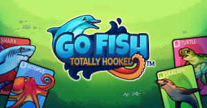 Go Fish: Totally Hooked