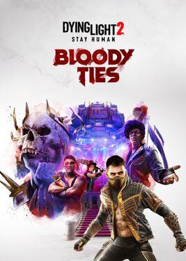 Dying Light 2: Stay Human - Bloody Ties