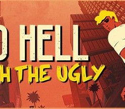 To Hell with the Ugly