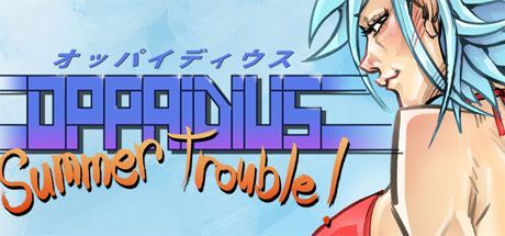 Oppaidius Summer Trouble!
