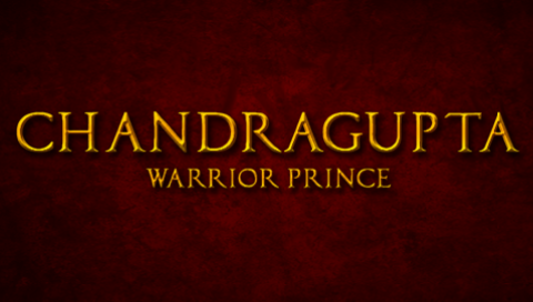 Chandragupta: Warrior Prince