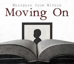 Whispers from Within: Moving On