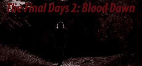 The Final Days 2: Blood Dawn