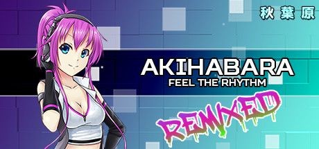 Akihabara: Feel the Rhythm - Remixed