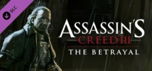 Assassin's Creed III: The Tyranny of King Washington - The Betrayal