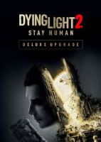 Dying Light 2: Stay Human (Deluxe Upgrade)