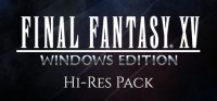 Final Fantasy XV: Windows Edition - High-Resolution Pack