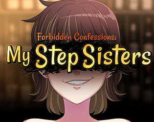 Forbidden Confessions: My Step Sisters