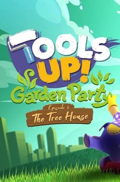 Tools Up!: Garden Party - Episode 1: The Tree House