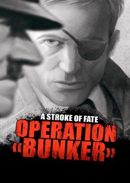 A Stroke of Fate: Operation Bunker
