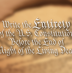 Write the Entirety of the U.S. Constitution Before the End of Night of the Living Dead