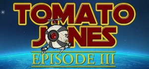 Tomato Jones: Episode III