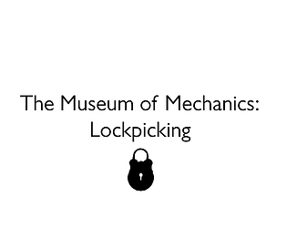 The Museum of Mechanics: Lockpicking