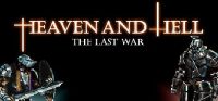 Heaven and Hell: The Last War