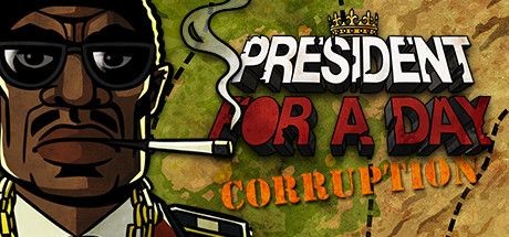 President for a Day: Corruption
