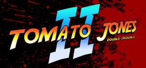 Tomato Jones II: Double Trouble