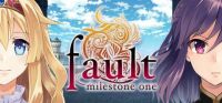 Fault: Milestone One