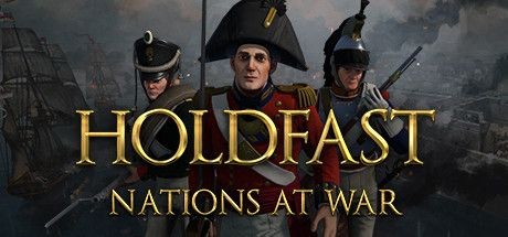 Holdfast: Nations at War