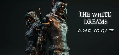 The White Dreams: Road to Gate