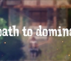 The path to domination