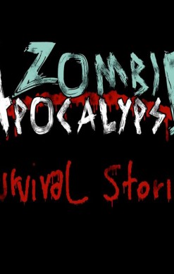 Zombie Apocalypse: Survival Stories