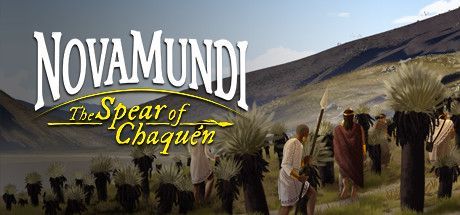 NovaMundi: The Spear of Chaquén