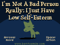 I'm Not a Bad Person Really, I Just Have Low Self-Esteem