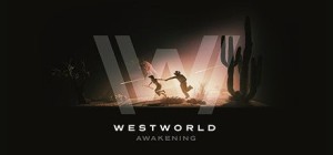 Westworld: Awakening