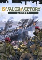 Valor & Victory: Arnhem