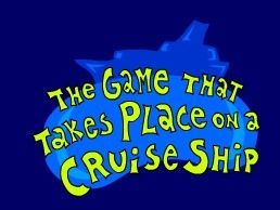 The Game That Takes Place on a Cruise Ship