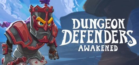 Dungeon Defenders: Awakened
