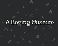 A Boring Museum