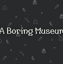 A Boring Museum