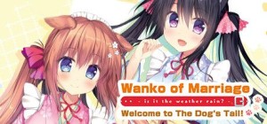Wanko of Marriage: Welcome to The Dog's Tail!