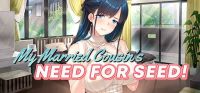 My Married Cousin's Need for Seed!